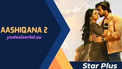 Aashiqana 2 is a Star Plus Television Show.