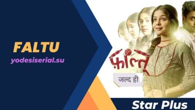 FALTU is a Star Plus Television Show.