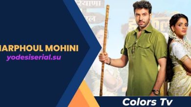 Harphoul Mohini is a colors TV Television Show.